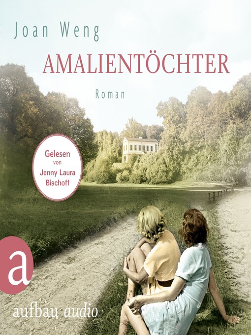Title details for Amalientöchter (Ungekürzt) by Joan Weng - Available